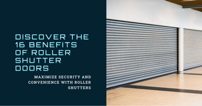 Benefits of Roller Shutter Doors Benefits of Roller Shutter Doors